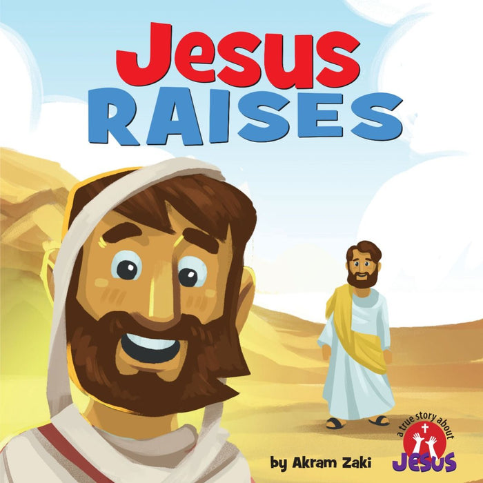 Jesus Raises: A True Story About Jesus