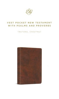 ESV Vest Pocket New Testament with Psalms and Proverbs Chestnut Trutone