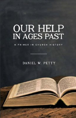 Our Help in Ages Past: A Primer in Church History