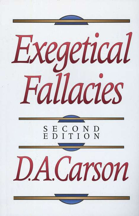 Exegetical Fallacies - 2nd Ed.