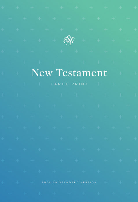 ESV Outreach New Testament Large Print