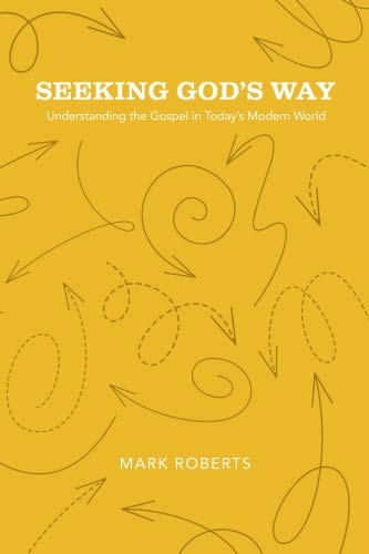 Seeking God's Way: Understanding the Gospel in Today's Modern World