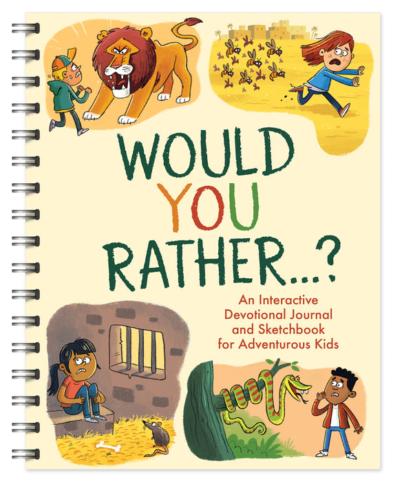 Would You Rather...? An Interactive Devotional Journal and Sketchbook for Adventurous Kids