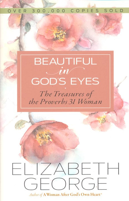Beautiful In God's Eyes:  The Treasures of the Proverbs 31 Woman