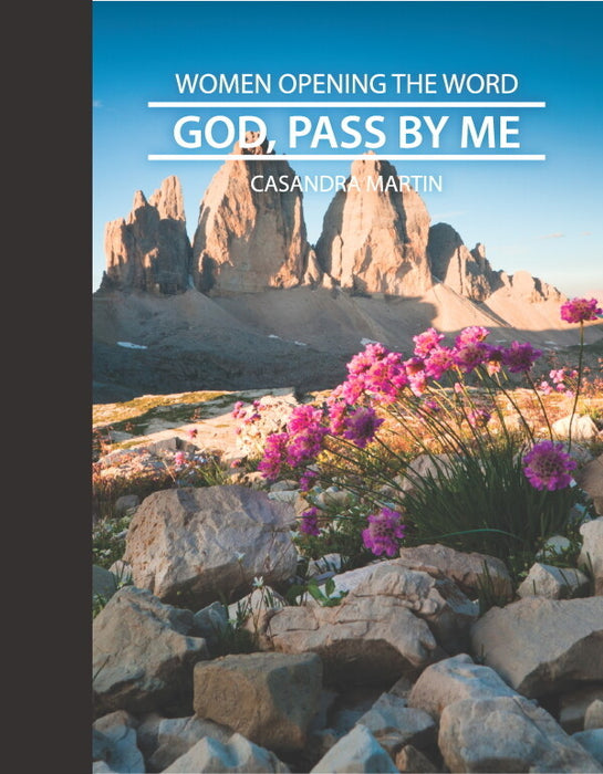 God, Pass by Me (Women Opening the Word Series)