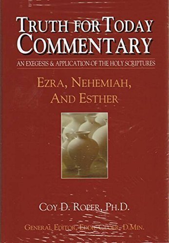 Truth for Today Commentary: Ezra, Nehemiah, & Esther