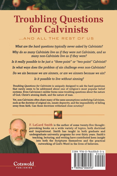 Troubling Questions for Calvinists...And All the Rest of Us