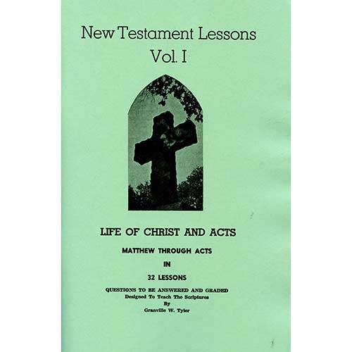 New Testament Lessons Volume 1 - The Life of Christ & Acts