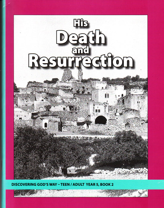 His Death and Resurrection (Teen/Adult 5:2)