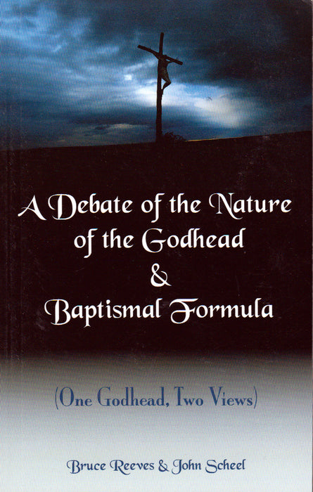 Reeves-Scheel Debate of the Nature of the Godhead