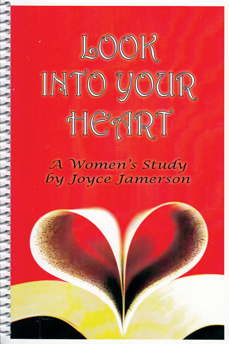Look Into Your Heart:  A Woman's Study