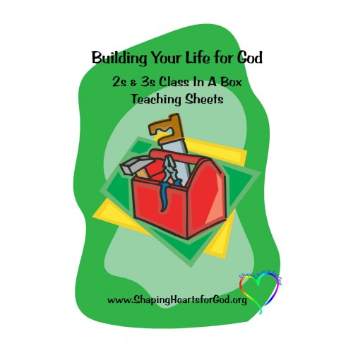 Building Your Life For God Teaching Sheets