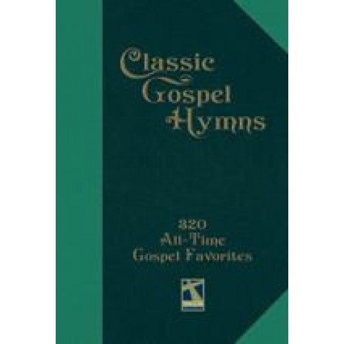 Classic Gospel Hymns: 320 All-Time Gospel Favorites, paperback
