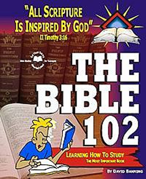 Bible 102- Learning How to Study the Bible