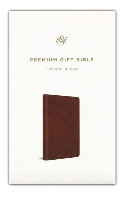 ESV Premium Gift Bible Brown Trutone