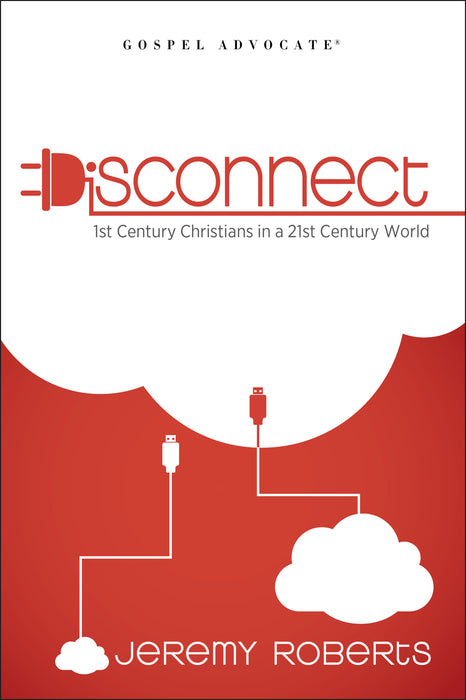 Disconnect: 1st Century Christians in a 21st Century World