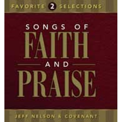 Songs of Faith & Praise: Favorite Selections CD Volume 2