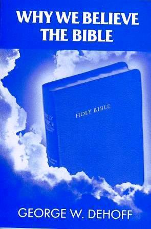 Why We Believe the Bible- Paperback