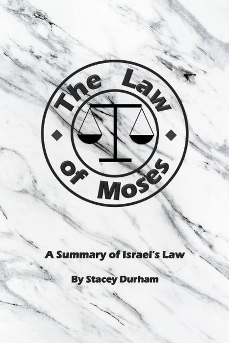 The Law of Moses:  A Summary of Israel's Law