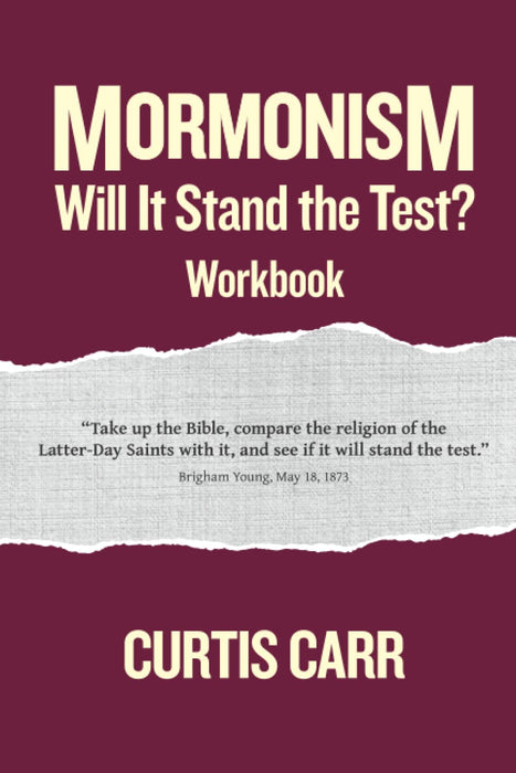 Mormonism: Will It Stand the Test? Workbook