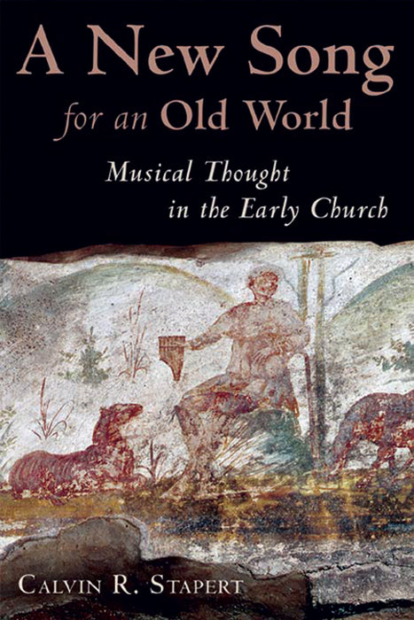 A New Song For An Old World: Musical Thought in Early Church