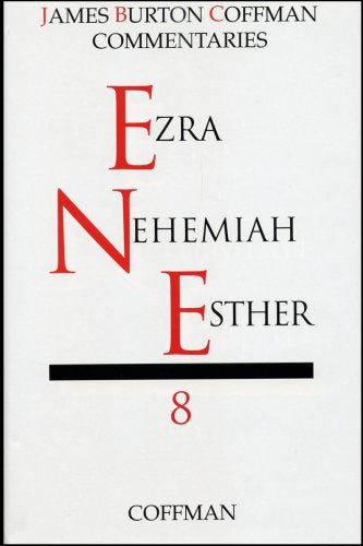 Coffman Commentary: Ezra, Nehemiah, Esther