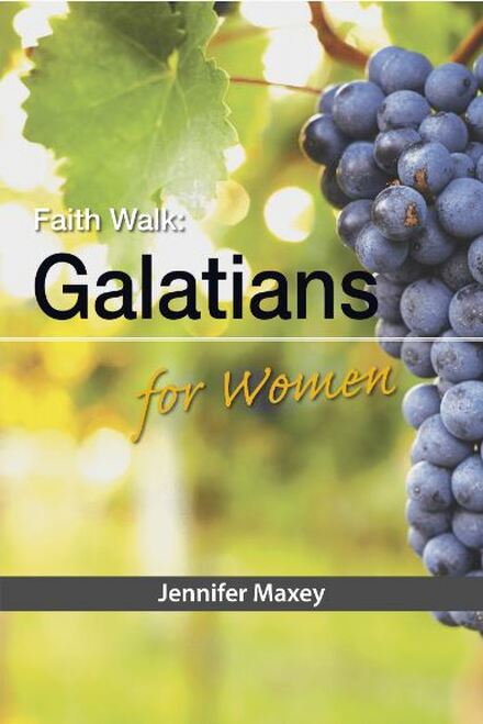 Faith Walk: Galatians for Women