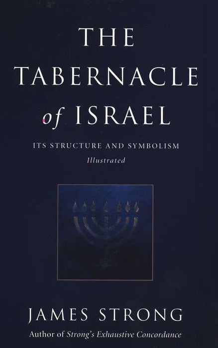 Tabernacle Of Israel: Its Structure and Symbolism