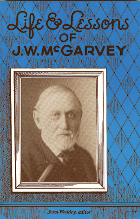 Life and Lessons of J. W. McGarvey