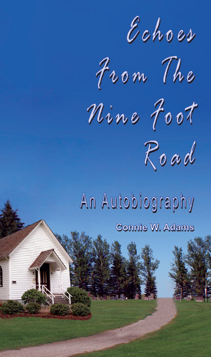 Echoes From the Nine Foot Road: An Autobiography