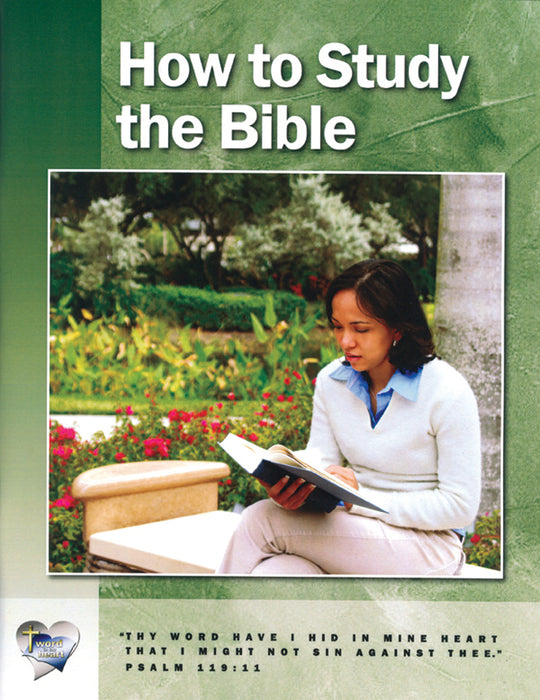 How To Study the Bible (Word in the Heart, 10:1)