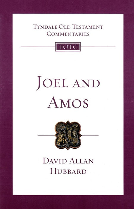 Tyndale Old Testament Commentary:  Joel & Amos, Volume 25