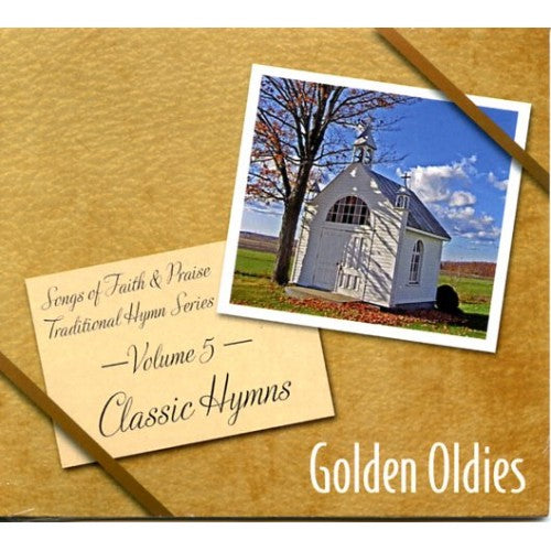 Songs of Faith & Praise Golden Oldies Classic Hymns