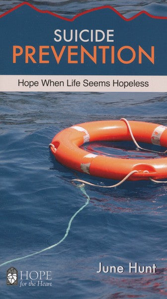 Suicide Prevention: Hope When Life Seems Hopeless