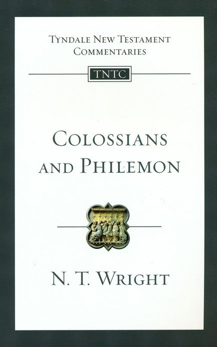 Tyndale New Testament Commentary:  Colossians and Philemon