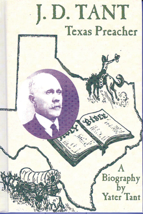 J. D. Tant: Texas Preacher