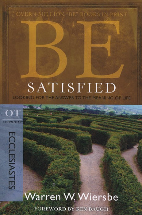 Be Satisfied - Ecclesiastes