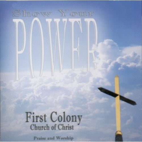 Show Your Power - First Colony CD