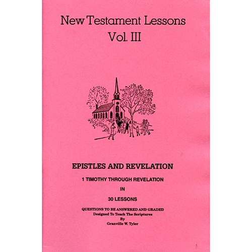 New Testament Lessons - Vol 3 -  I Timothy - Revelation