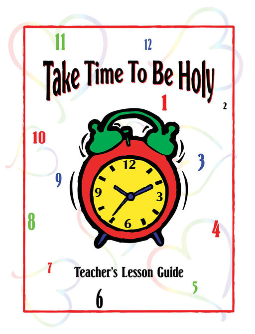 Take Time to be Holy Teacher's Manual
