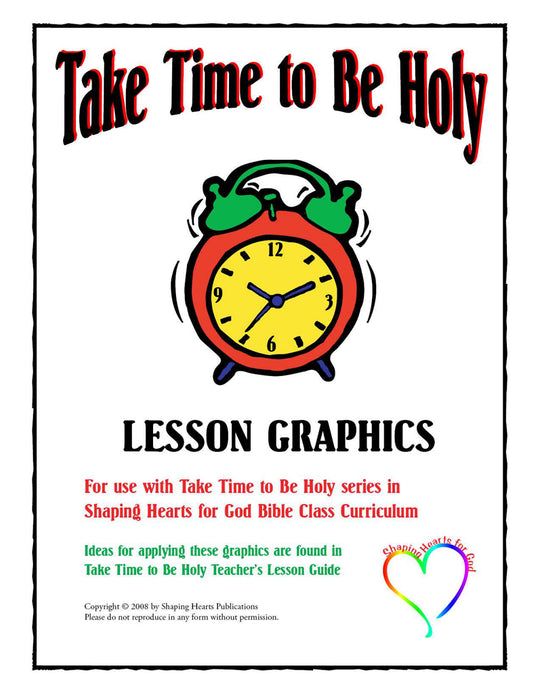 Take Time To Be Holy Lesson Graphics