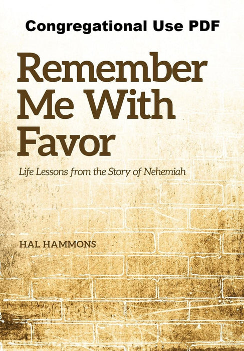 Remember Me With Favor: Life Lessons From The Story Of Nehemiah - Downloadable Congregational Use PDF