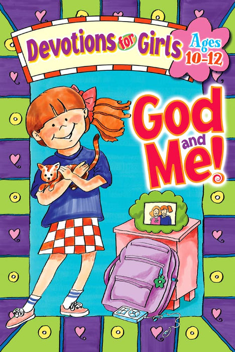 God and Me! V. 1 Devotions for Girls Ages 10-12