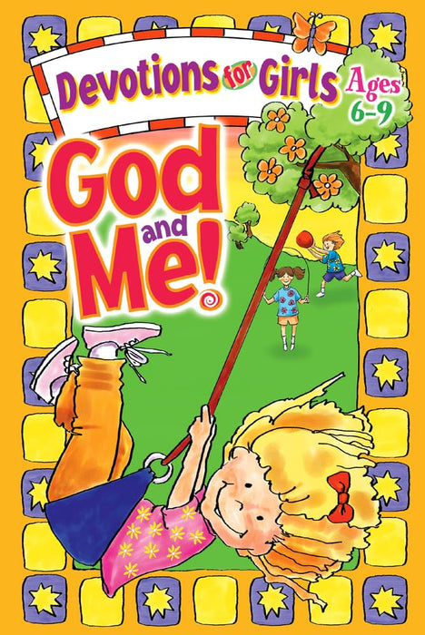 God and Me! V. 1 Devotions for Girls Ages 6-9