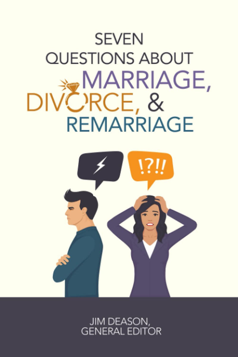 Seven Questions about Marriage, Divorce and Remarriage
