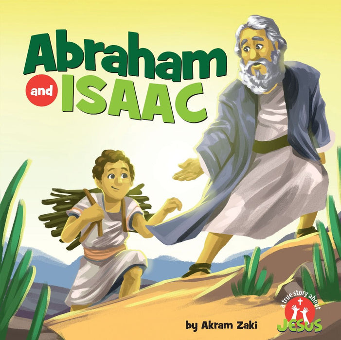 Abraham and Isaac: A True Story About Jesus