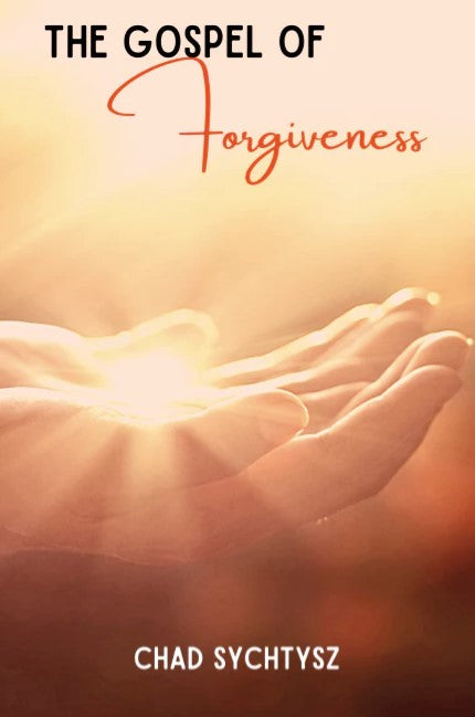 The Gospel Of Forgiveness