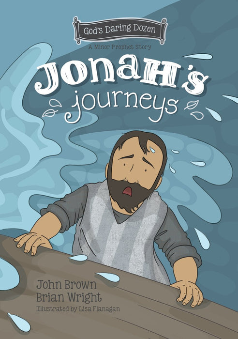 Jonah's Journeys: God's Daring Dozen Minor Prophets Book 6