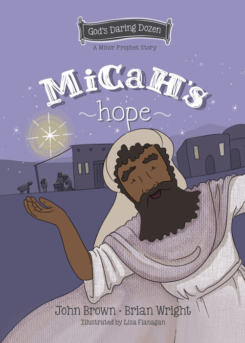 Micah's Hope: God's Daring Dozen Minor Prophets Book 11