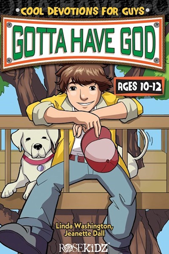 Gotta Have God! V1 Cool Devotions for Boys Ages 10-12